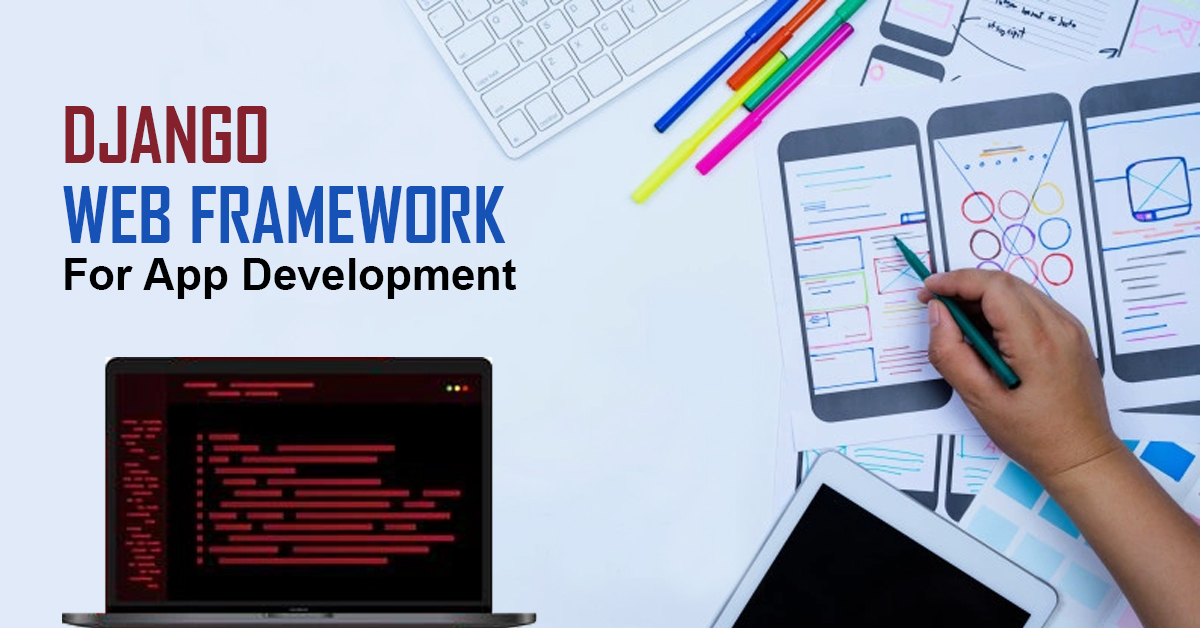 Django Web Framework For App Development