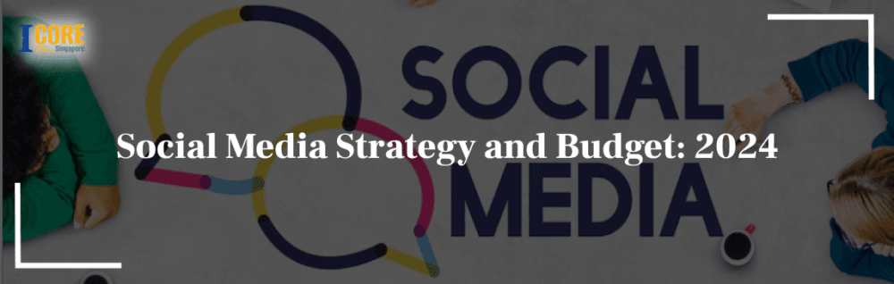 Social Media Strategy and Budget: 2024