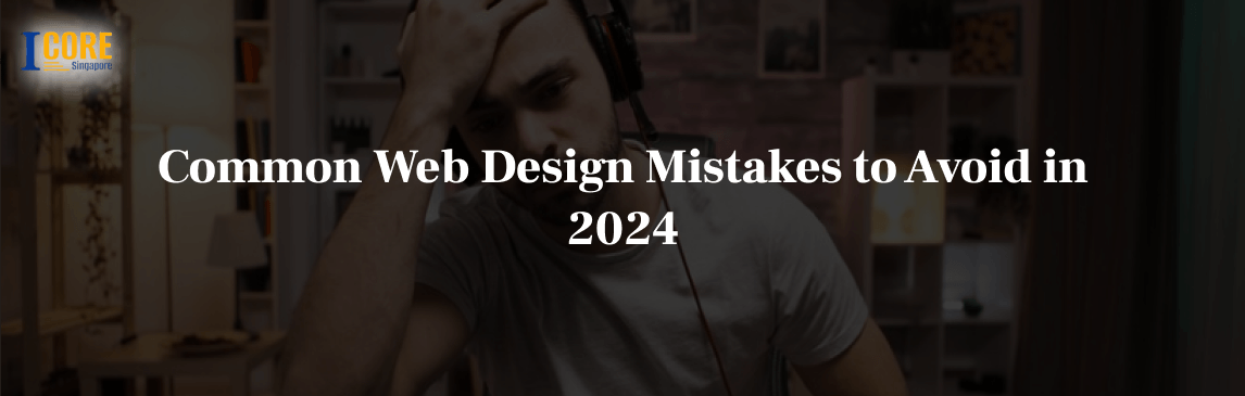 Common Web Design Mistakes to Avoid in 2024