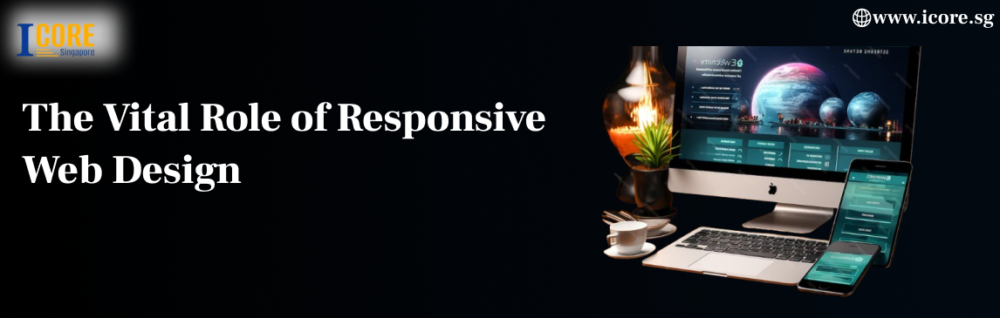 The Vital Role of Responsive Web Design