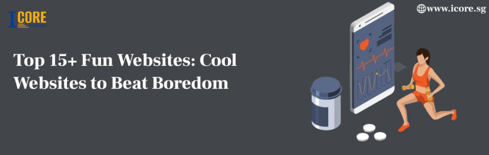 Top 15+ Fun Websites: Cool Websites to Beat Boredom