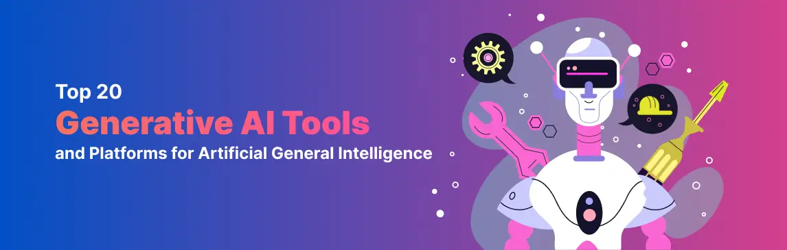 Unlocking Creativity: Top 20 Generative AI Tools and Platforms for Artificial General Intelligence