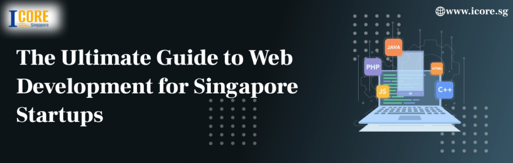 The Ultimate Guide to Web Development for Singapore Startups