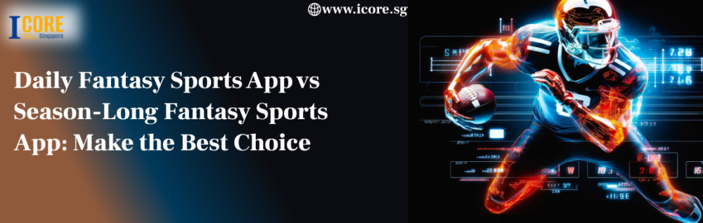 Daily Fantasy Sports App vs Season-Long Fantasy Sports App: Make the Best Choice