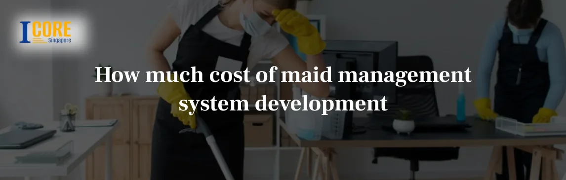 How much cost of maid management system development