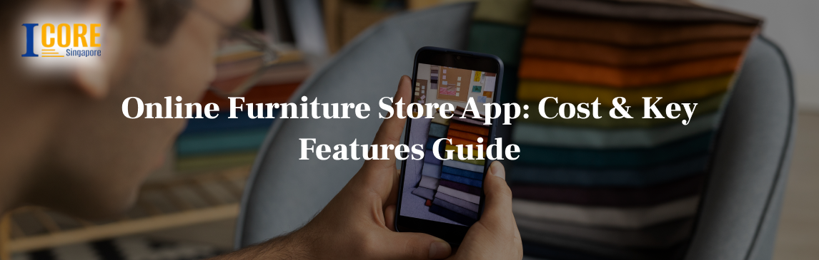 Online Furniture Store App: Cost & Key Features Guide